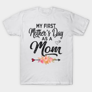 My first mothers day as a mom T-Shirt